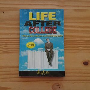 LIFE AFTER COLLEGE. What to expect and how to succeed in your career